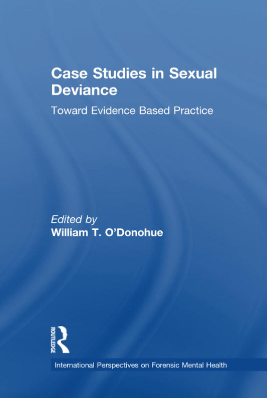 Case Studies in Sexual Deviance: Insights from Forensic Mental Health