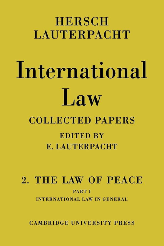 International Law Volume 2: The Law of Peace by Hersch Lauterpacht