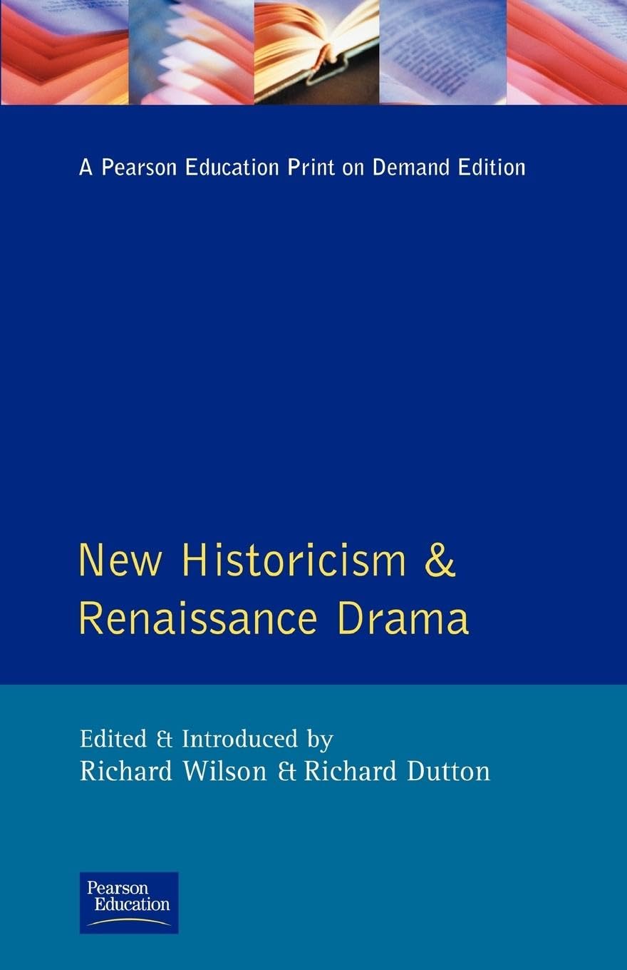 New Historicism and Renaissance Drama: A Critical Reader's Guide