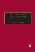 The Scriptures of Charles Dickens: Novels of Ideology Explored