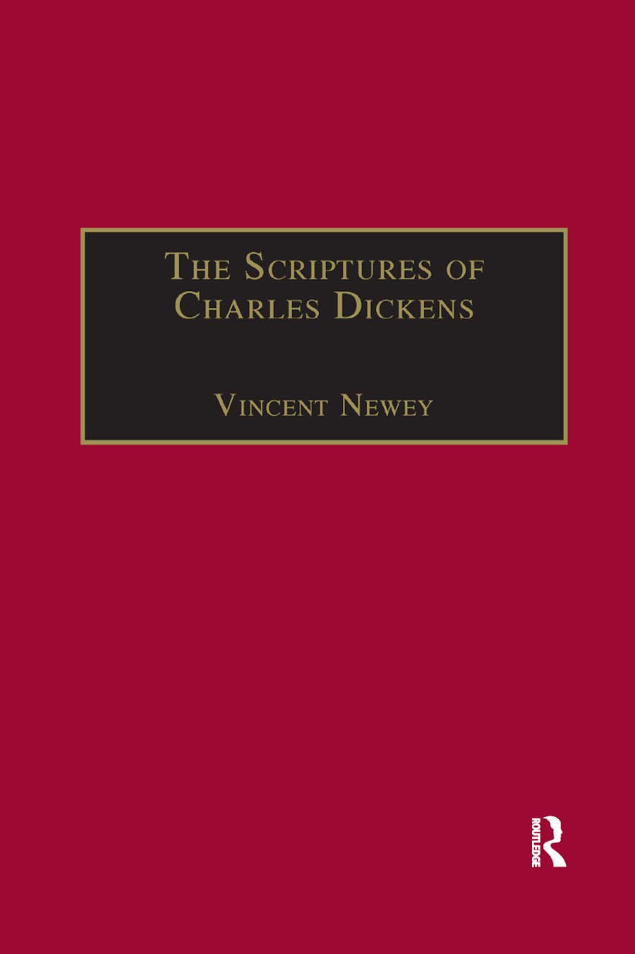 The Scriptures of Charles Dickens: Novels of Ideology Explored