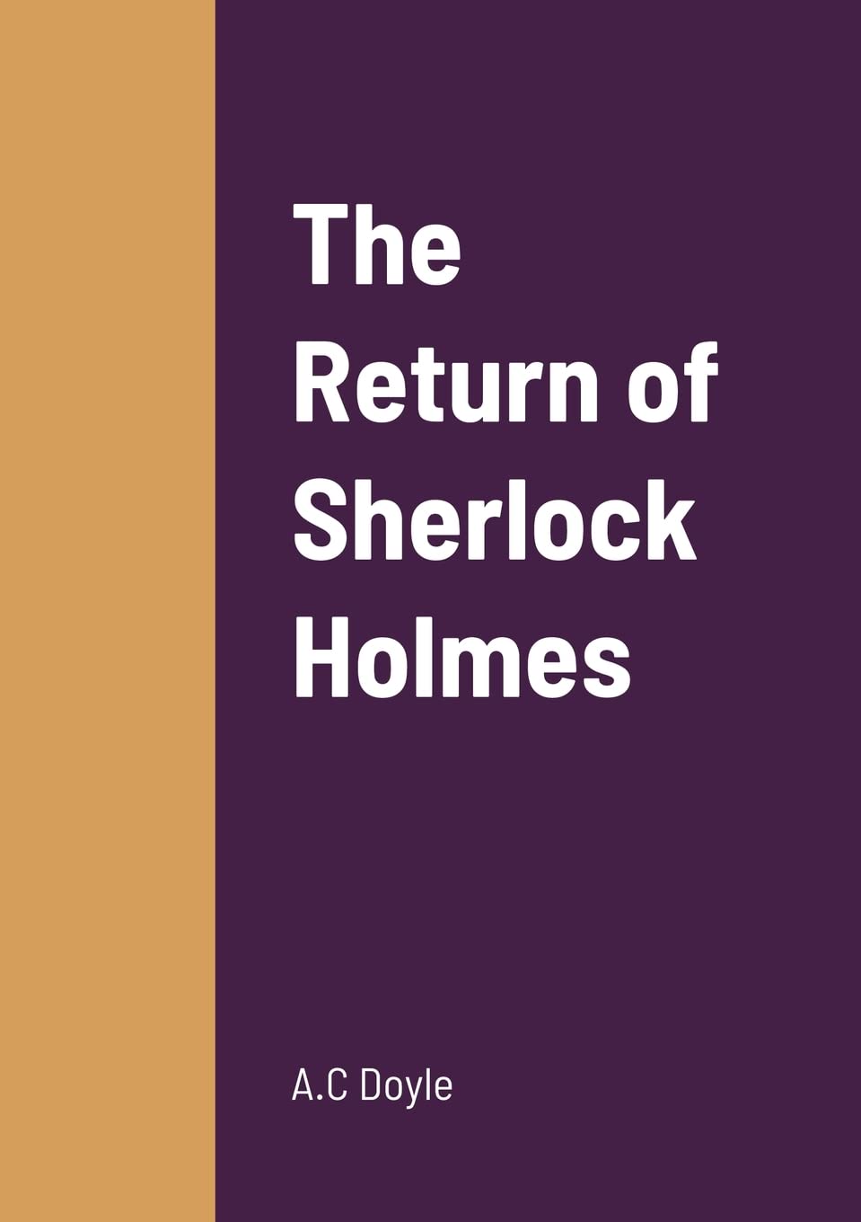 The Return of Sherlock Holmes: A Classic Mystery Collection