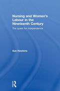 Nursing and Women's Labour in the 19th Century: Seeking Independence