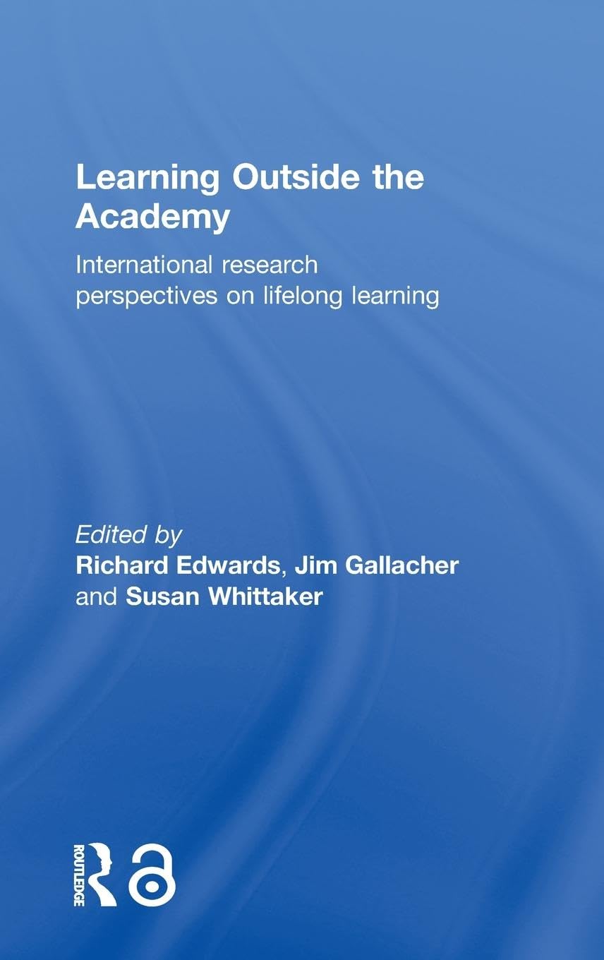 Learning Outside the Academy: A Comprehensive Guide to Education
