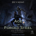 Age of Forged Steel: An Epic Journey Through Forged Realms