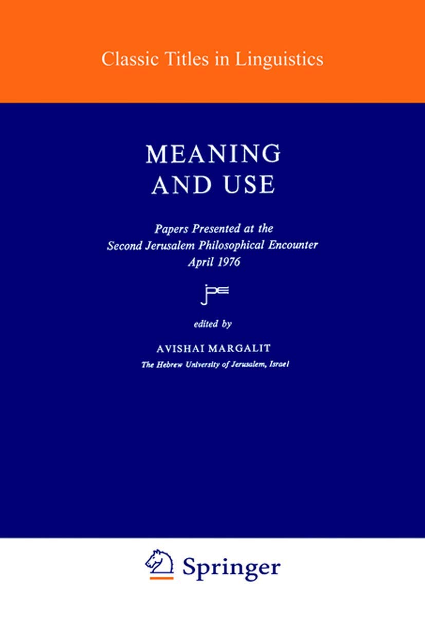 Meaning and Use in Linguistics and Philosophy: A Comprehensive Study