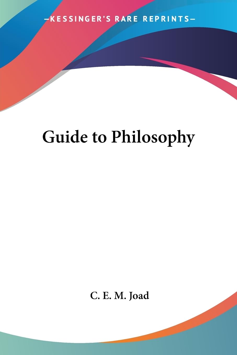 Guide to Philosophy by C E M Joad - A Comprehensive Overview