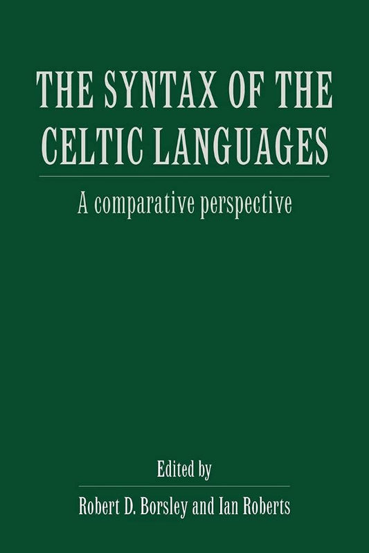 The Syntax of the Celtic Languages: A Comparative Perspective Review