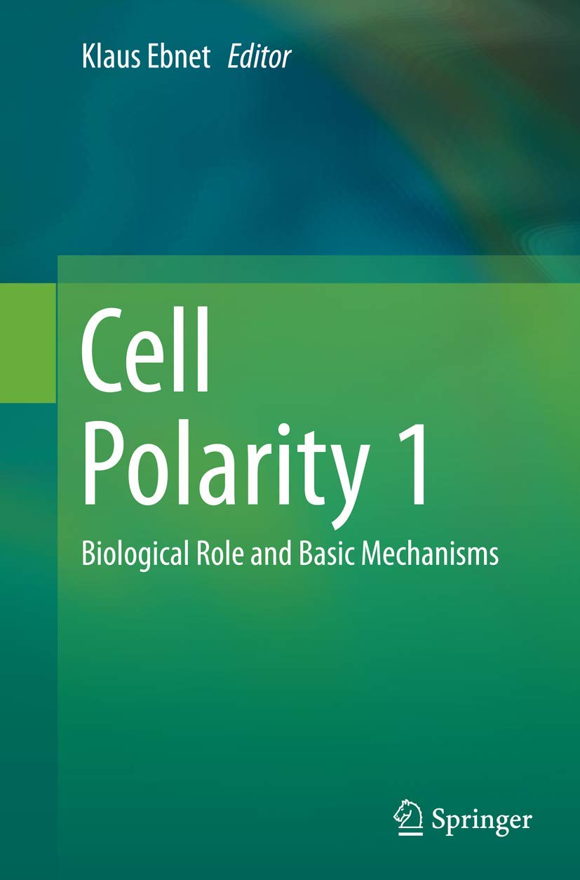 Cell Polarity 1: Biological Role and Basic Mechanisms Review