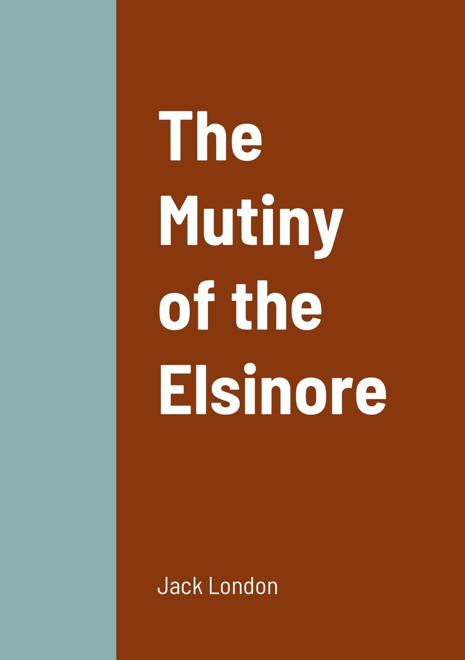 The Mutiny of the Elsinore by Jack London - A Gripping Tale
