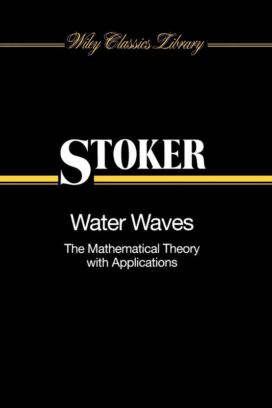 Water Waves: The Mathematical Theory with Applications Review