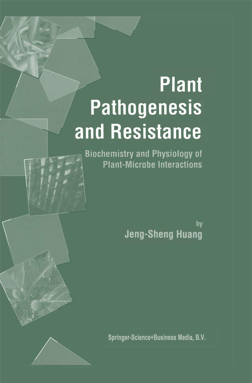 Plant Pathogenesis and Resistance: Biochemistry of Plant Interactions