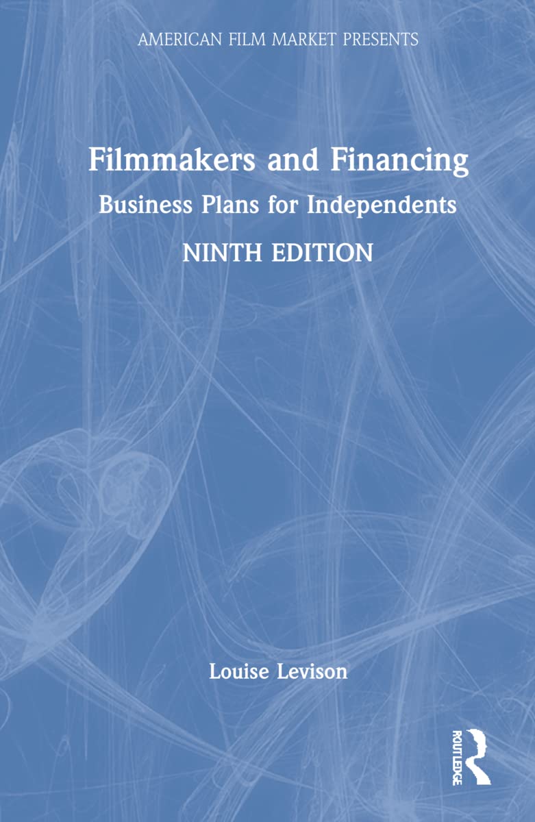 Filmmakers and Financing: Essential Guide for Independent Filmmakers