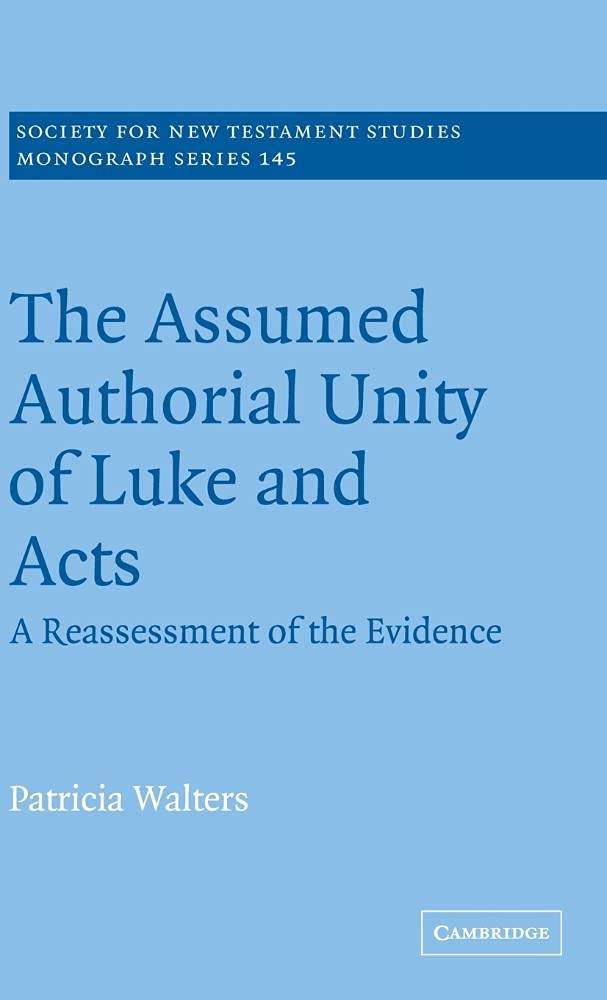 The Assumed Authorial Unity of Luke and Acts: A Deep Dive