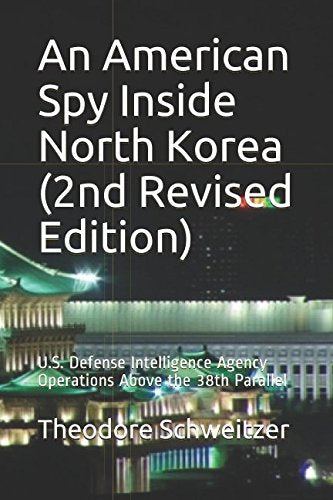 An American Spy in North Korea: U.S. Defense Intelligence Operations