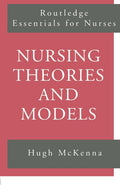 Nursing Theories and Models - Practical Guide for Clinicians