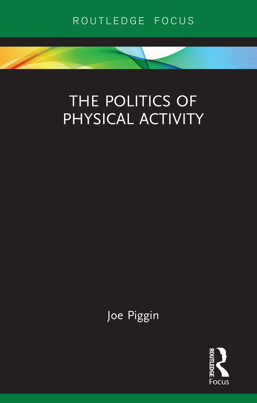 The Politics of Physical Activity: A Comprehensive Analysis