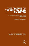 The Origins of the United Arab Emirates by Rosemarie Said Zahlan