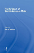 The Handbook of Spanish Language Media - Essential Reference