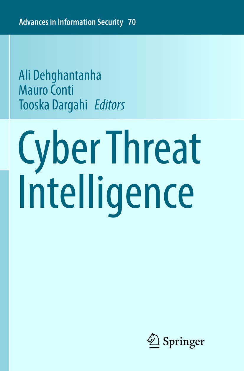 Cyber Threat Intelligence: Advances in Information Security Book