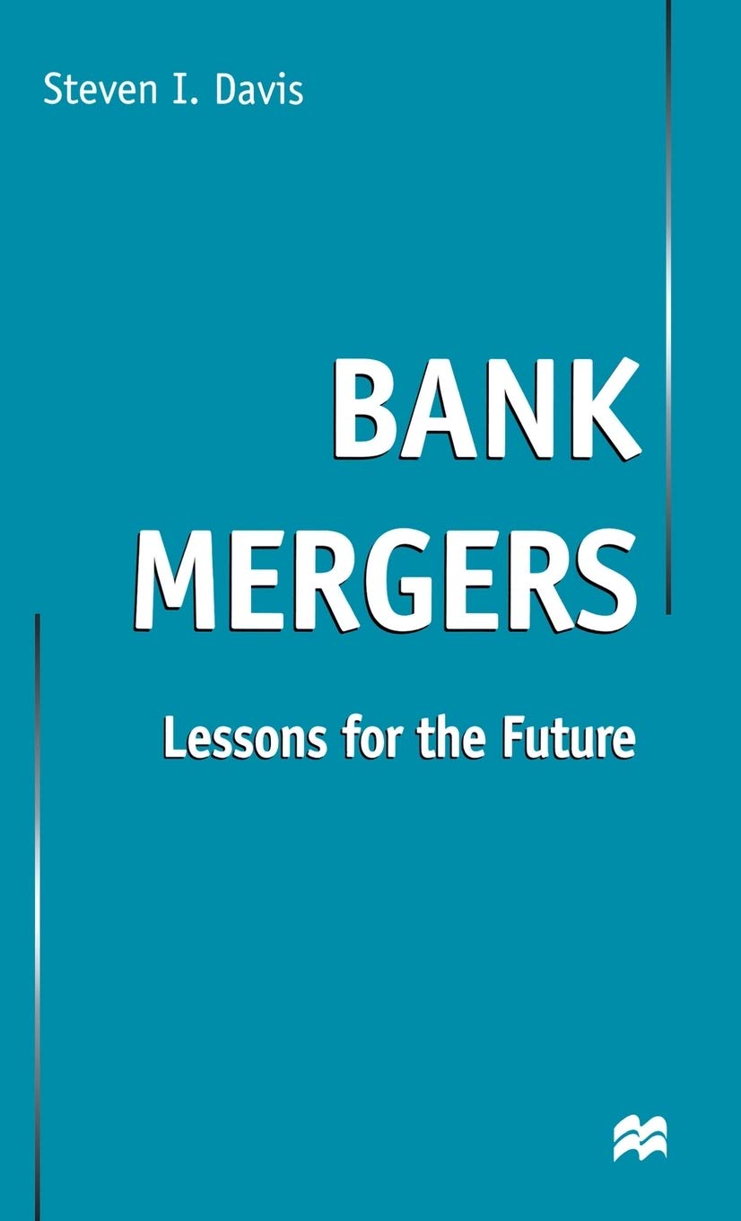 Bank Mergers: Lessons for the Future - A Comprehensive Guide
