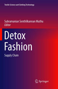 Detox Fashion Supply Chain: A Comprehensive Guide to Textile Science