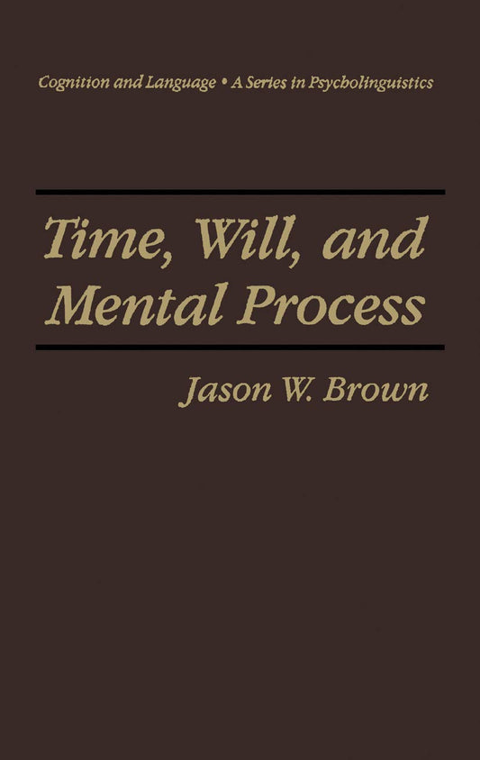 Time, Will, and Mental Process: Insights into Psycholinguistics