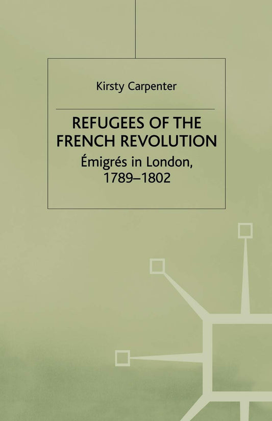Refugees of the French Revolution: Emigres in London, 1789-1802