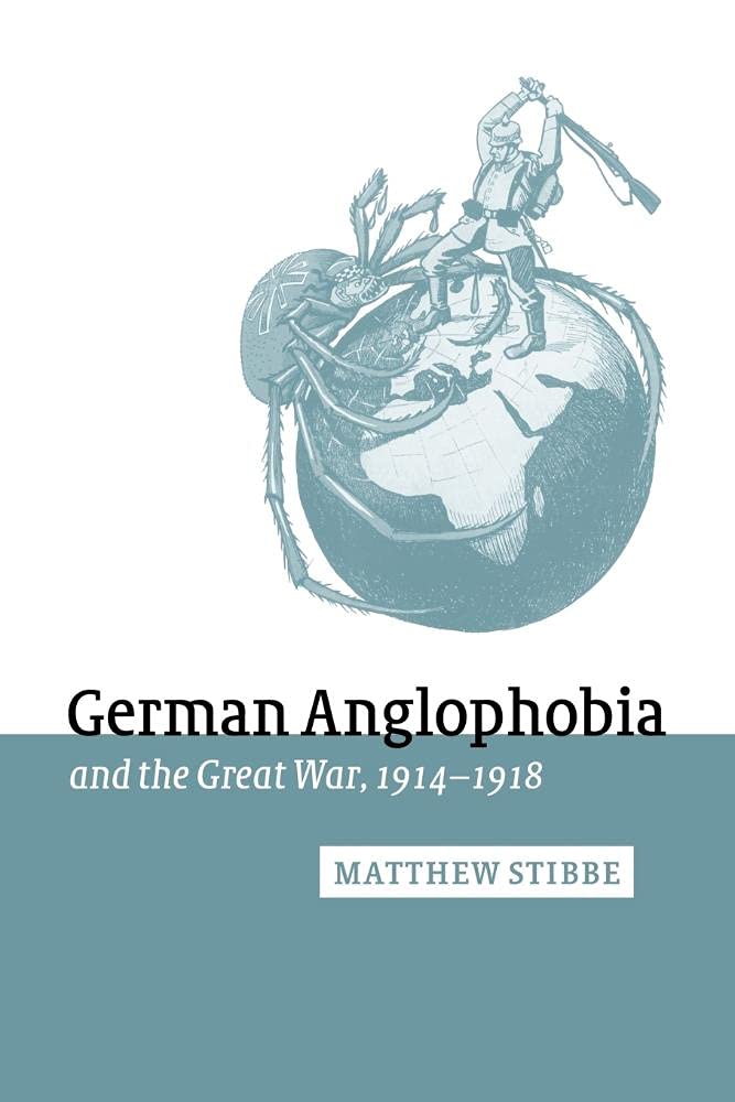 German Anglophobia and the Great War, 1914-1918: A Deep Dive