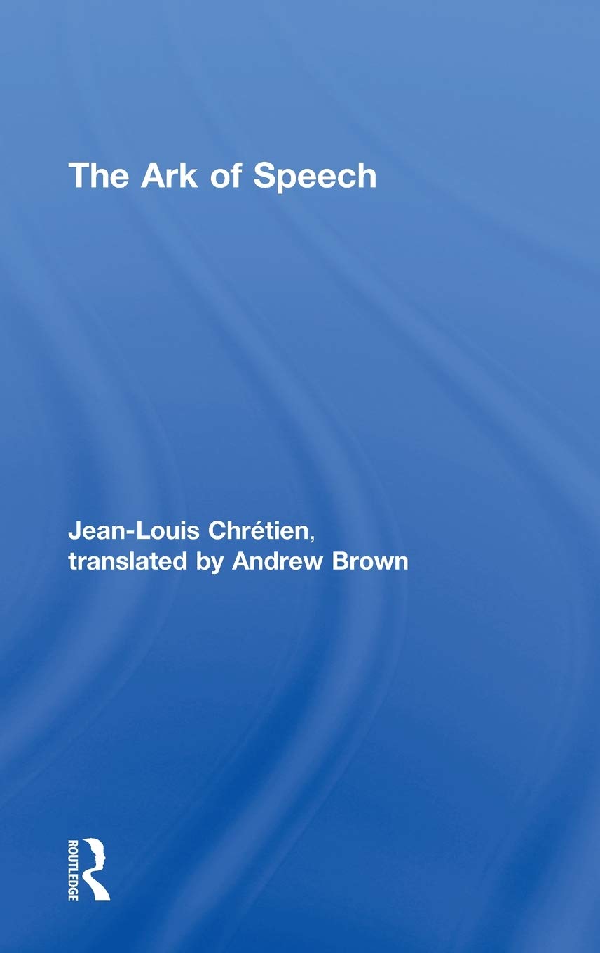 The Ark of Speech by Jean-Louis Chretien: A Profound Exploration