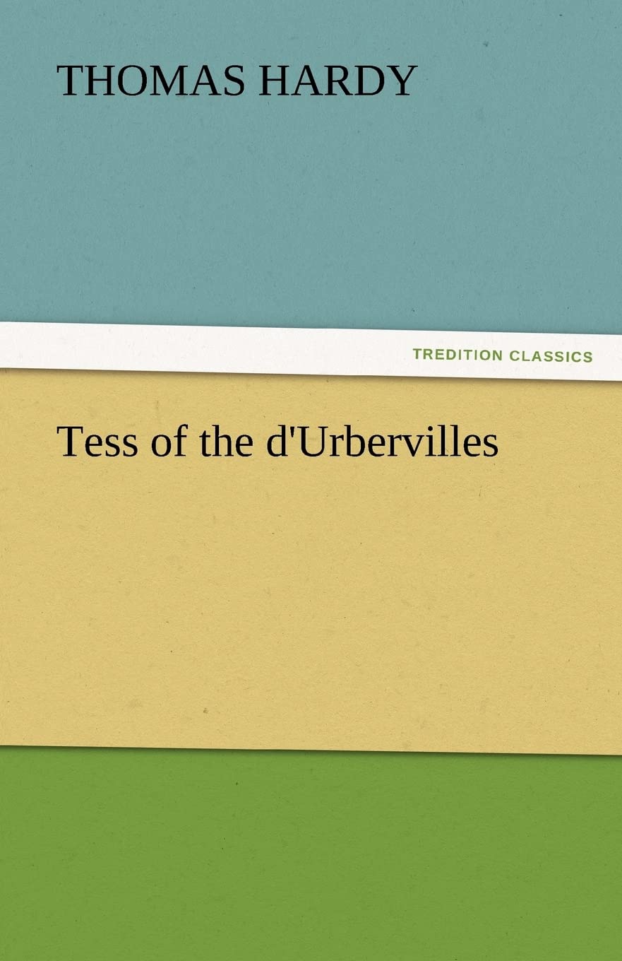 Tess of the D'Urbervilles: A Timeless Classic by Thomas Hardy