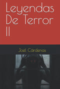 Leyendas De Terror II: Un Viaje A Lo Sobrenatural y Escalofriante