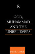 God, Muhammad and the Unbelievers - Qur'an Study David