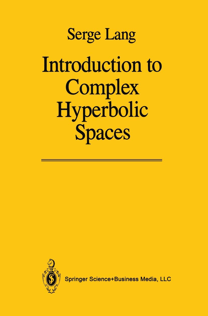 Introduction to Complex Hyperbolic Spaces by Serge A. Lang Review
