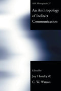 An Anthropology of Indirect Communication: Insights and Analysis
