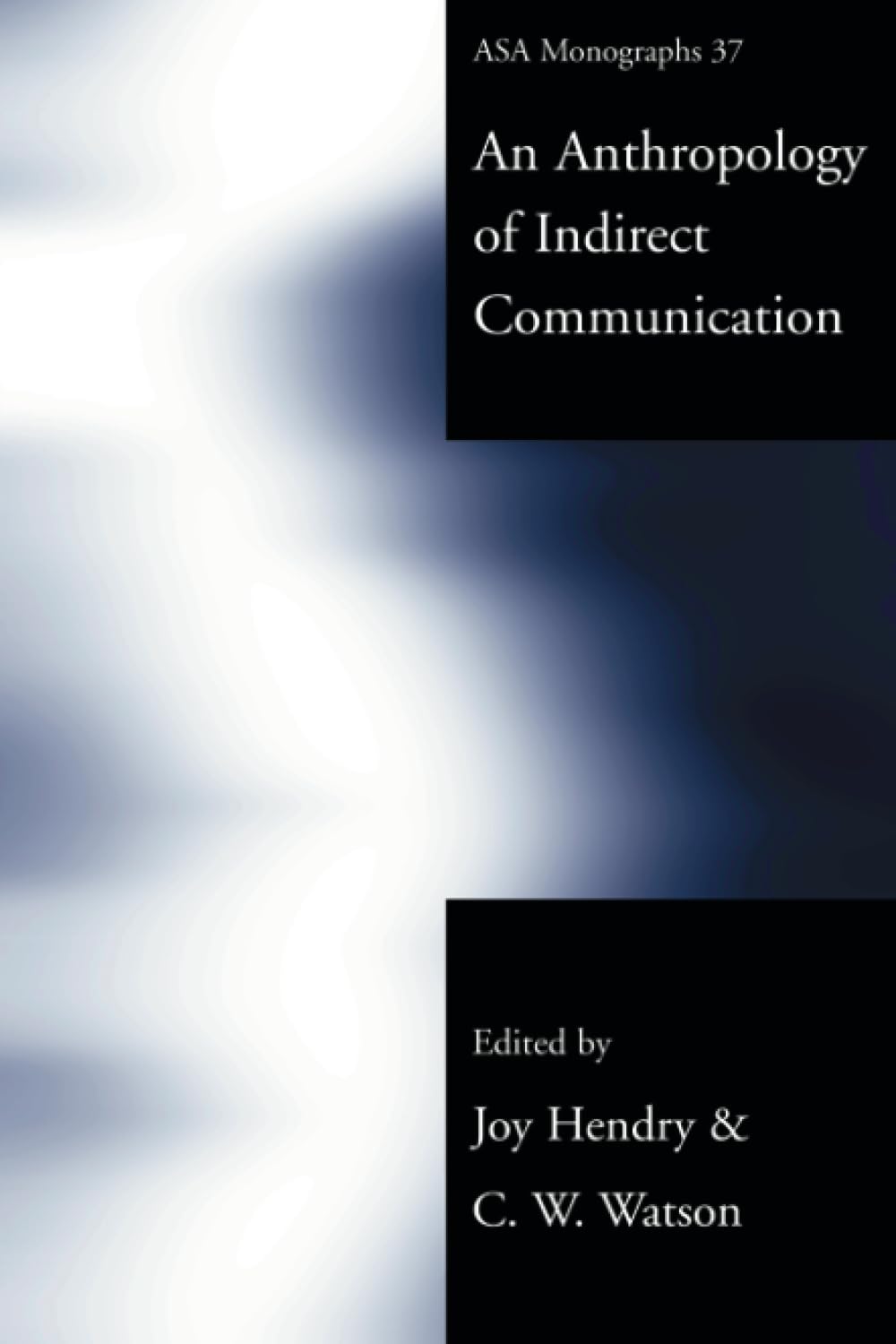 An Anthropology of Indirect Communication: Insights and Analysis