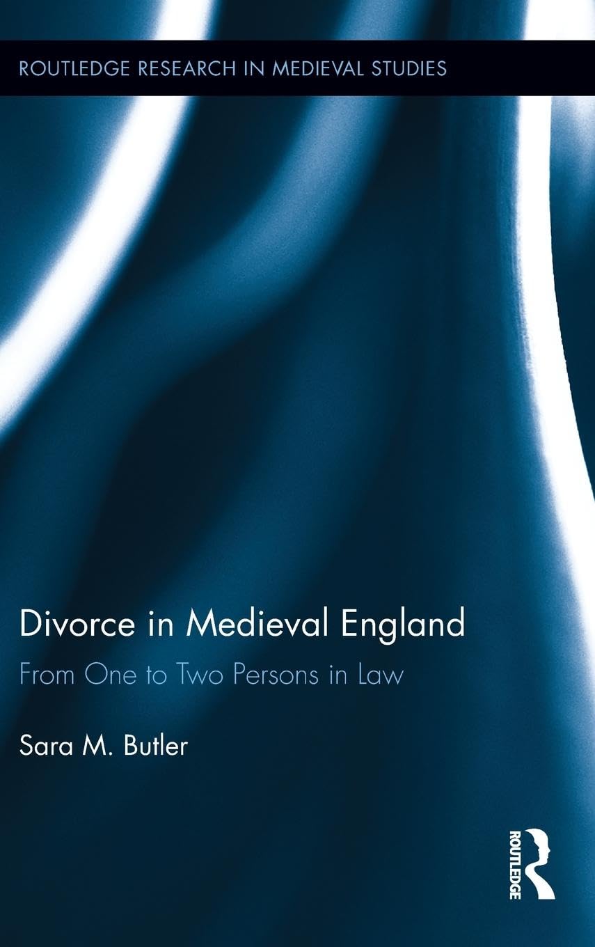 Divorce in Medieval England: A Comprehensive Study of Legal Practices