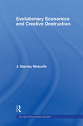 Evolutionary Economics and Creative Destruction - Scholarly
