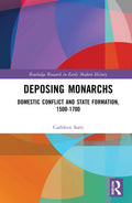 Depositing Monarchs: Domestic Conflict and State Formation Insights