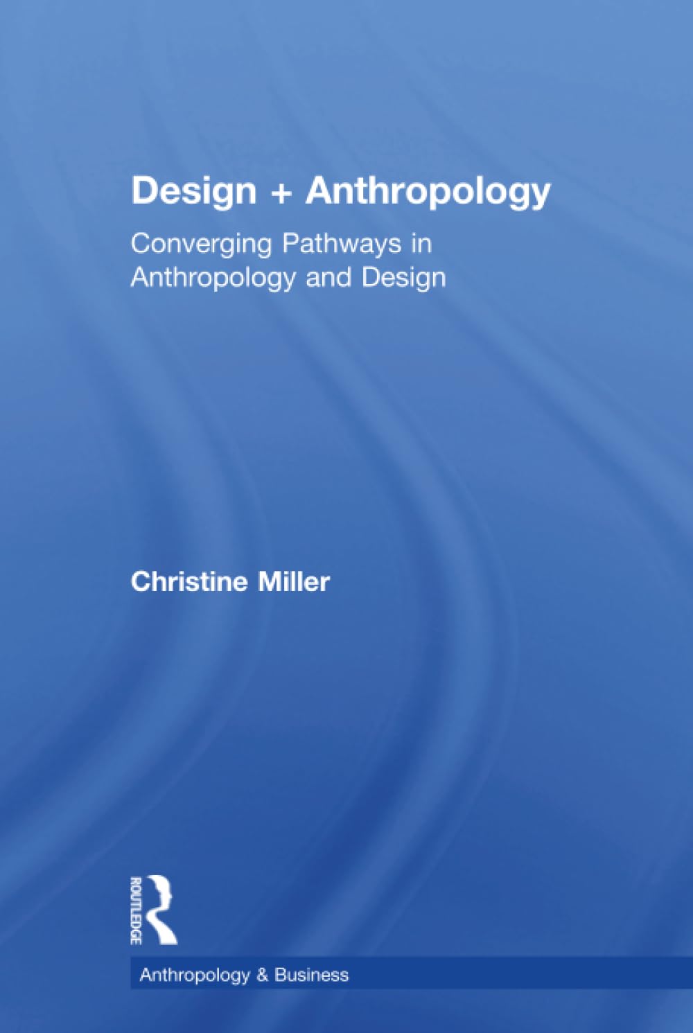Design + Anthropology: A Comprehensive Guide to Business Insights