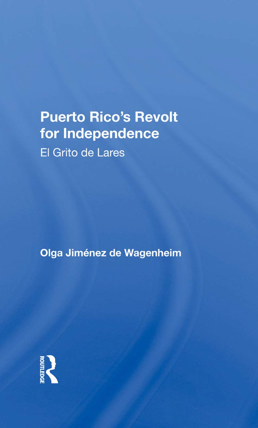 Puerto Rico's Fight for Independence by Olga Jimenez De Wagenheim