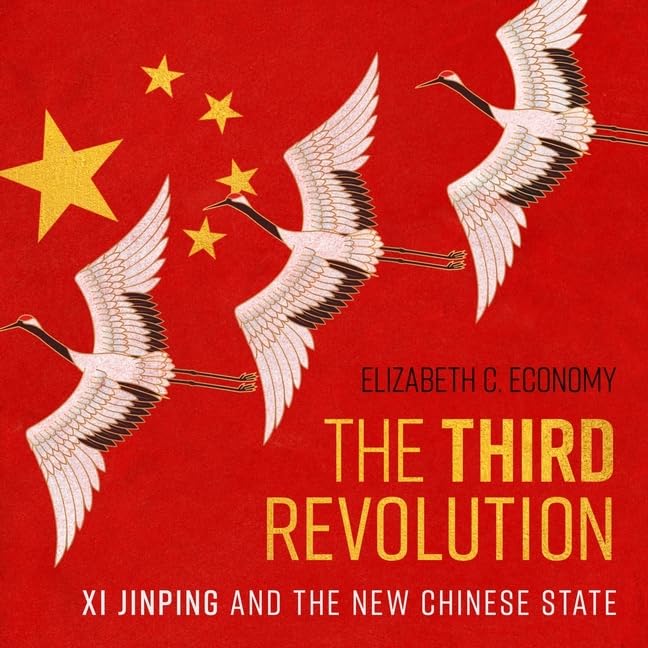 The Third Revolution: Xi Jinping and the New Chinese State Review