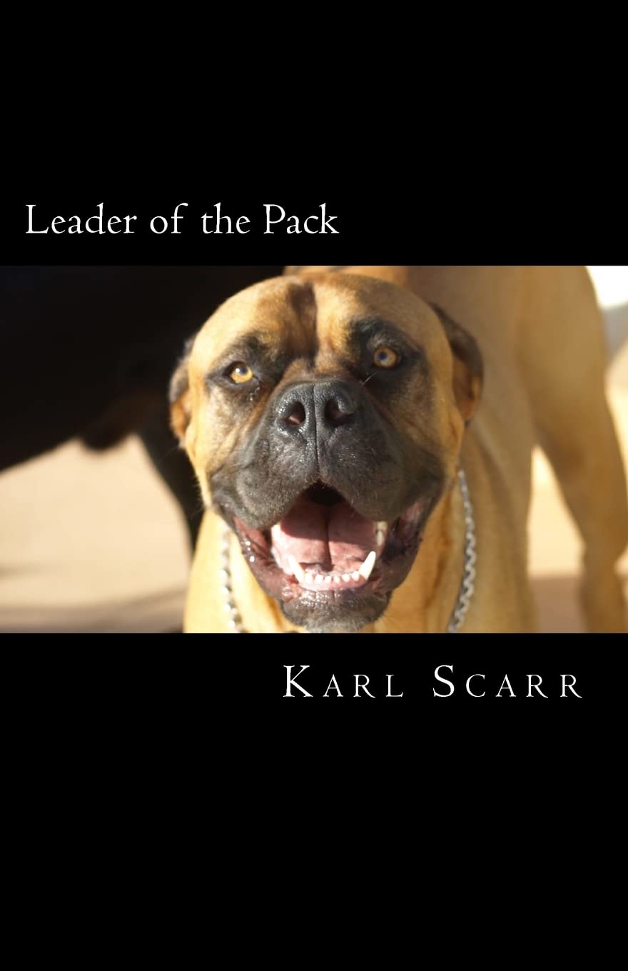Leader of the Pack by Karl Scarr: Unleash Your Potential