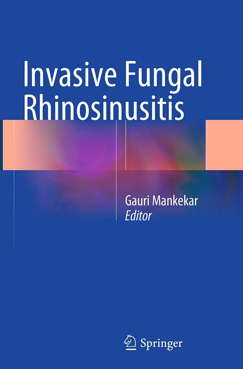 Invasive Fungal Rhinosinusitis: Understanding Symptoms and Treatment
