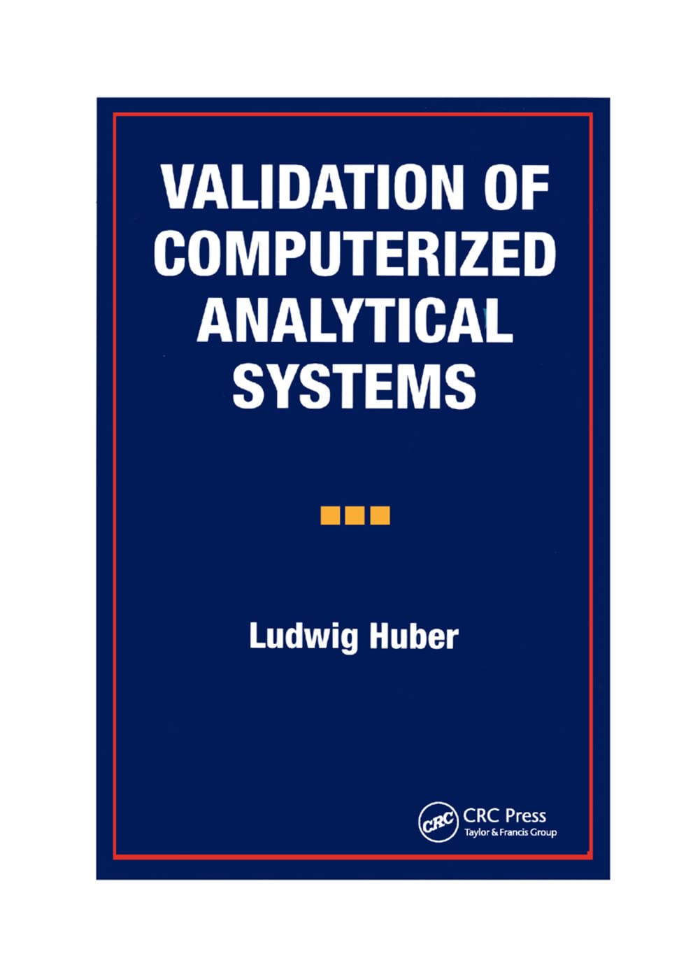 Validation of Computerized Analytical Systems for Reliable Results