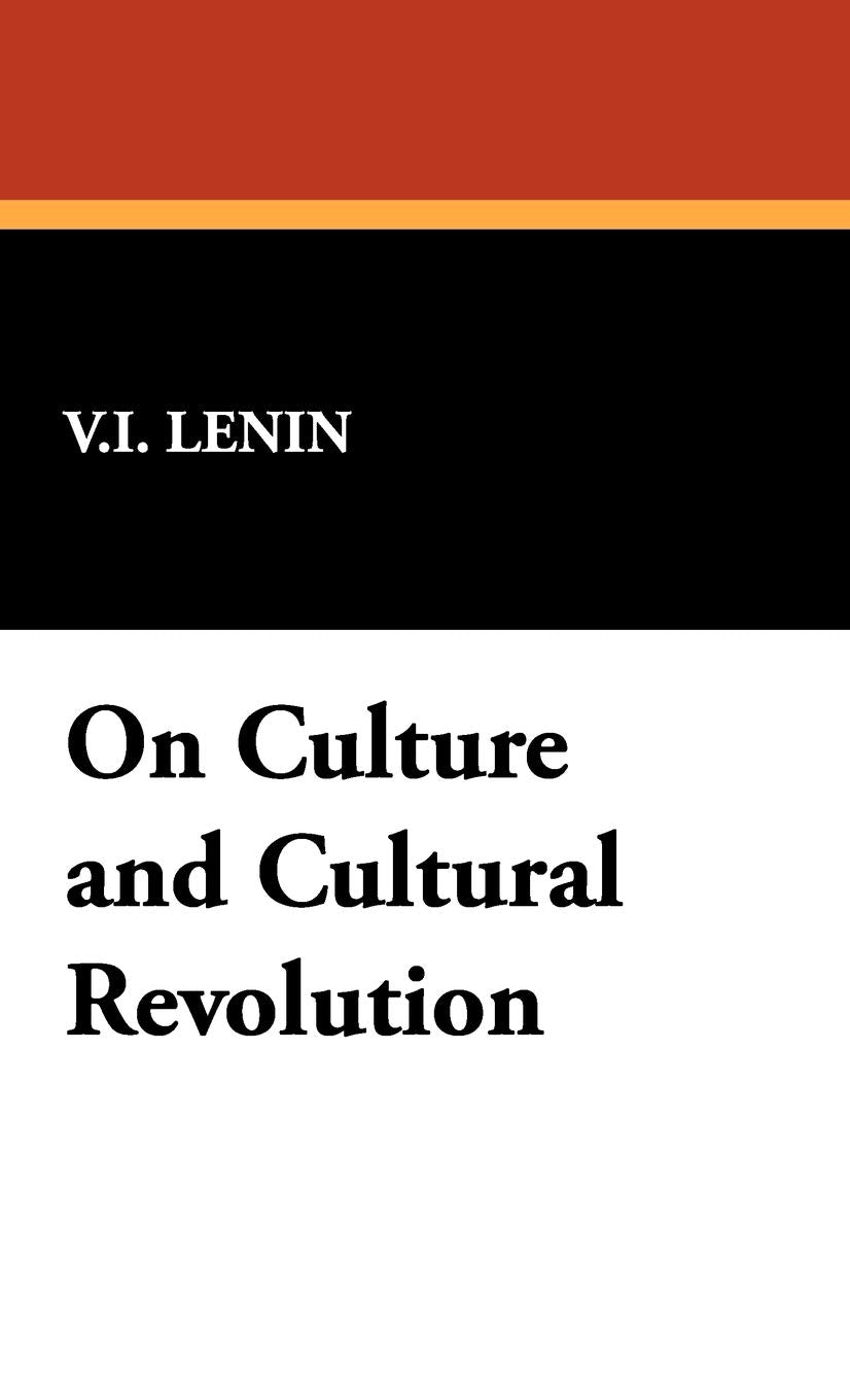 On Culture and Cultural Revolution by V. I. Lenin - A Deep Dive
