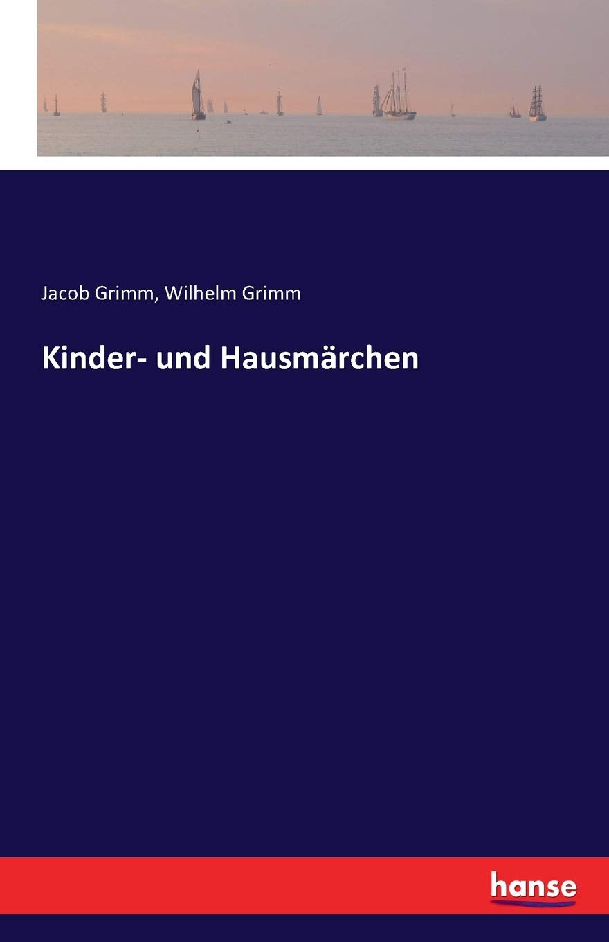 Kinder- und Hausmarchen: A Timeless Collection of Fairy Tales