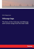 Volsunga Saga: The Epic Tale of the Volsungs and Niblungs