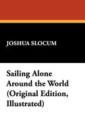 Sailing Alone Around the World - Classic Seafaring Account