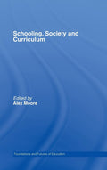 Schooling, Society and Curriculum: Foundations of Education Insights
